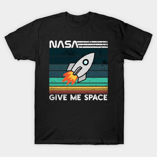 Nasa Give Me Space T-Shirt by Abderrahmaneelh